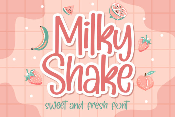 Give Your Brand a Fresh Look with the Milky Shake Typeface